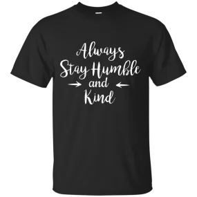 Always Stay Humble and Kind Shirt, Tank Top