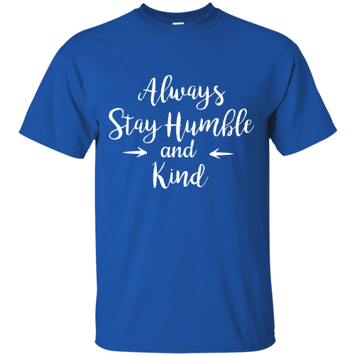 Always Stay Humble and Kind Shirt, Tank Top