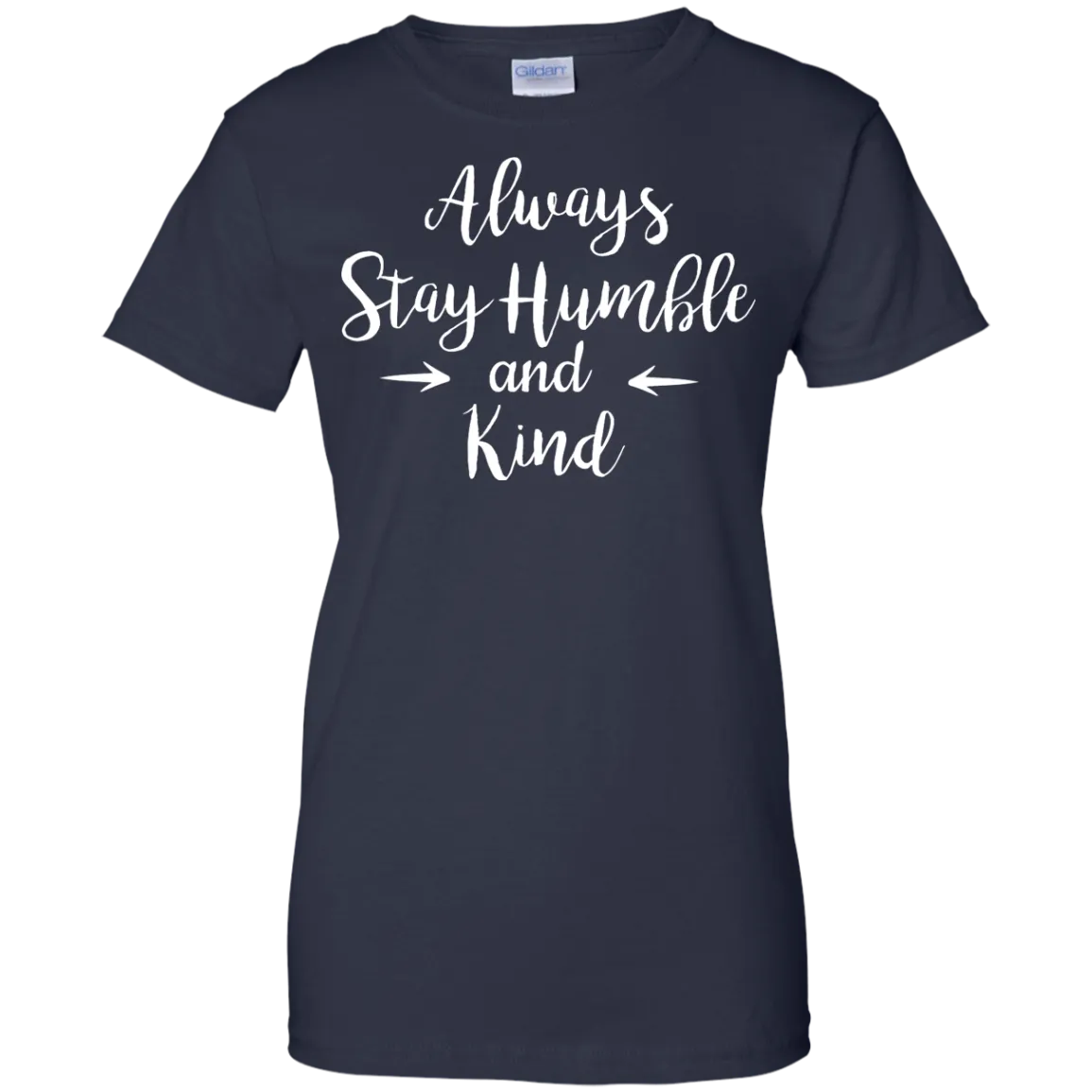 Always Stay Humble and Kind Shirt, Tank Top