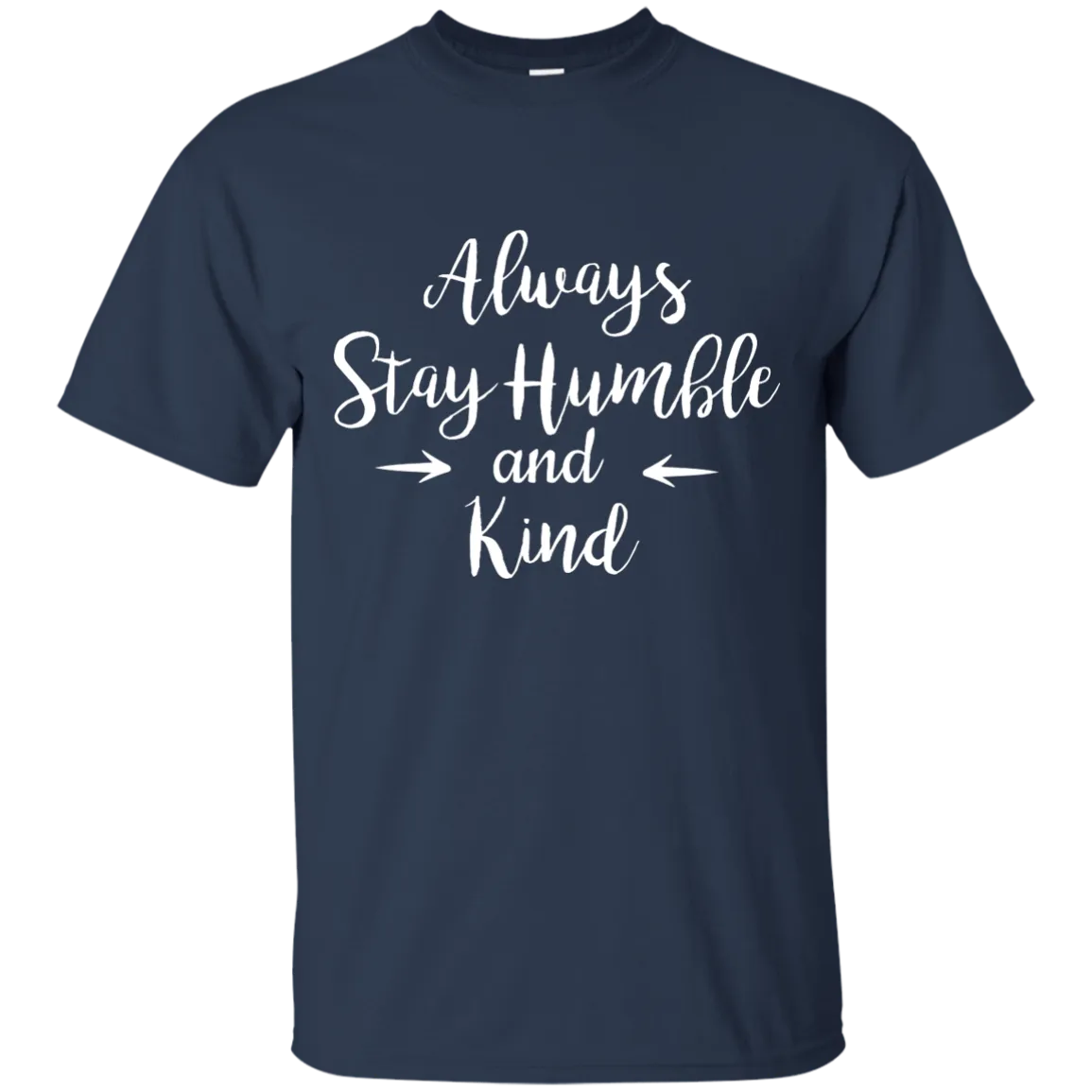 Always Stay Humble and Kind Shirt, Tank Top