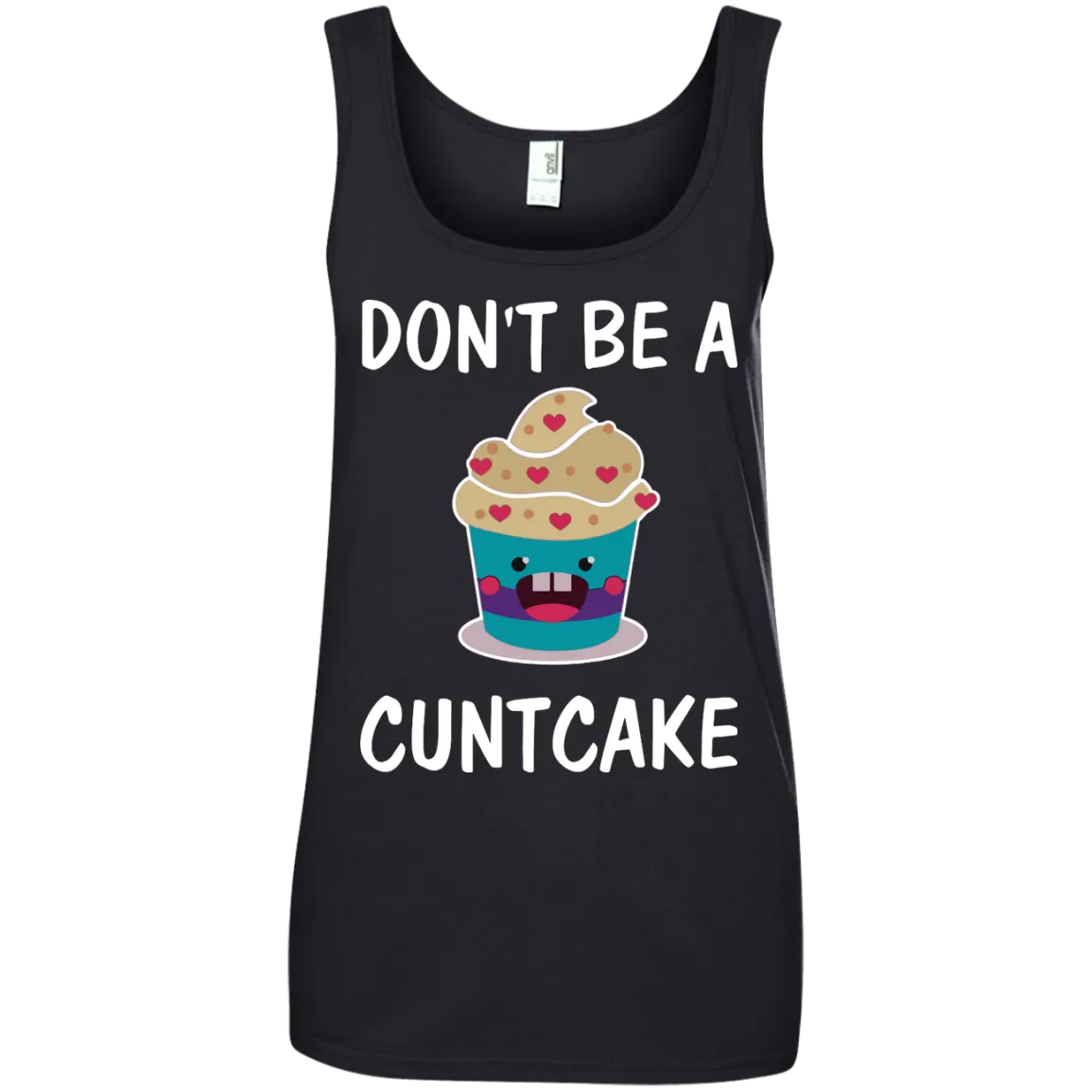 Don't Be A Cuntcake shirt, sweater, tank