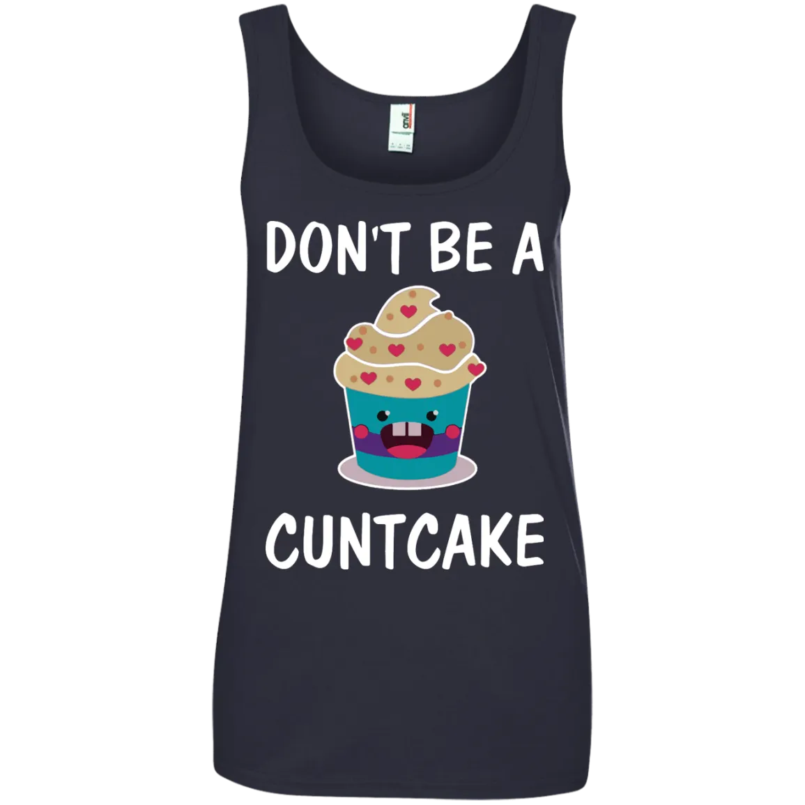 Don't Be A Cuntcake shirt, sweater, tank