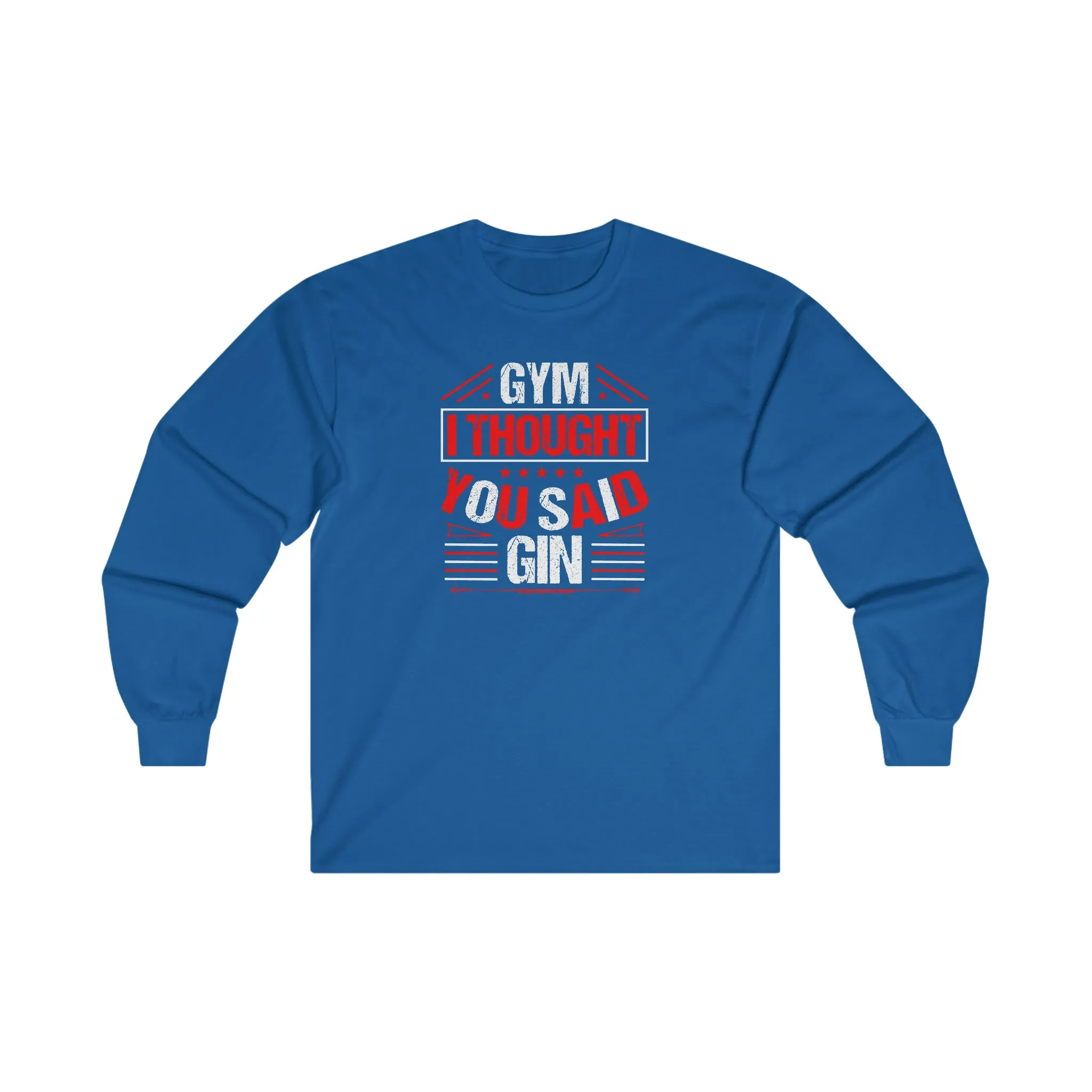 Gym? I thought You Said Gin Long Sleeve Tee