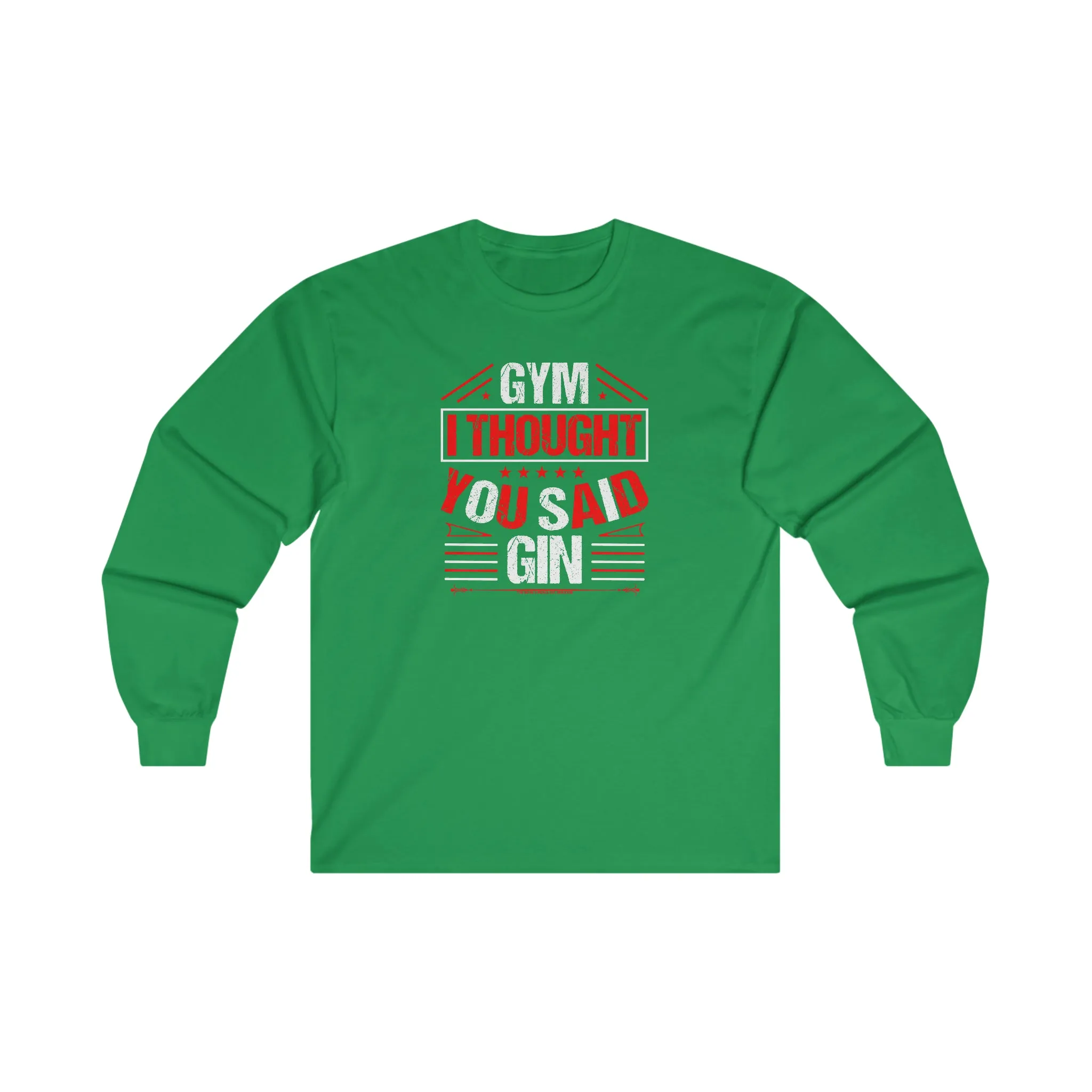 Gym? I thought You Said Gin Long Sleeve Tee