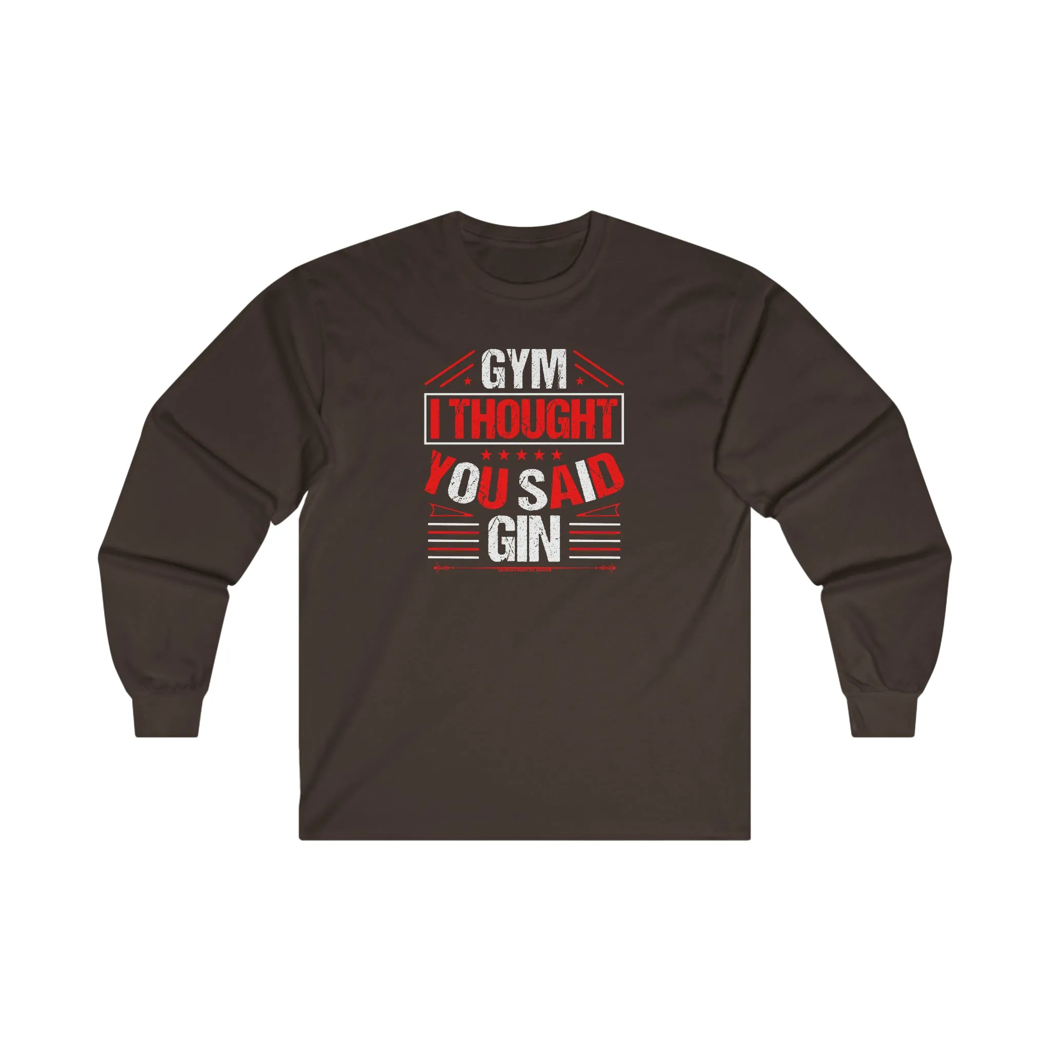 Gym? I thought You Said Gin Long Sleeve Tee